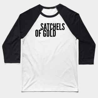 Satchels of gold Baseball T-Shirt